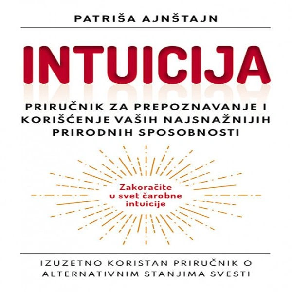 INTUICIJA PUT KA UNUTRAŠNJOJ MUDROSTI