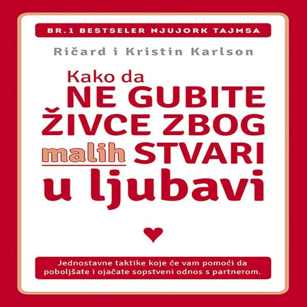 KAKO DA NE GUBITE ŽIVCE ZBOG MALIH STVARI U LJUBAVI