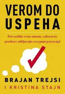 VEROM DO USPEHA: PREVAZIĐITE SVOJE SUMNJE