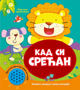 MOJA MALA ZVUCNA KNJIGA KAD SI SRECAN 338147