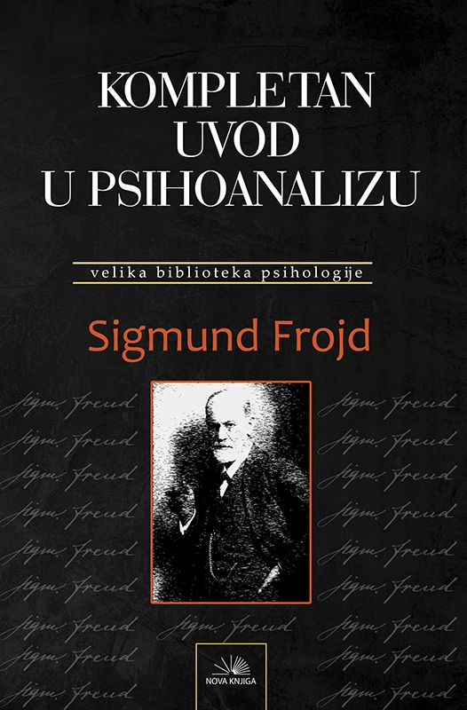 Kompletan uvod u psihoanalizu - Sigmund Frojd Kompletan uvod u psihoanalizu - Sigmund Frojd