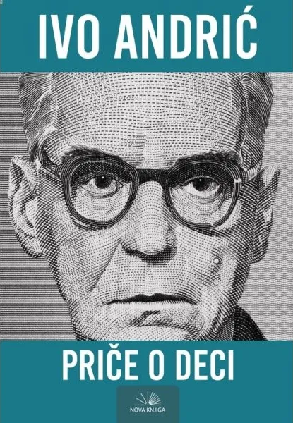 Priče o deci - Ivo Andrić Priče o deci - Ivo Andrić
