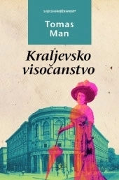 Kraljevsko visočanstvo - Tomas Man Kraljevsko visočanstvo - Tomas Man