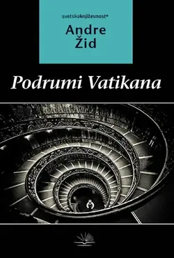 Podrumi Vatikana - Andre Žid