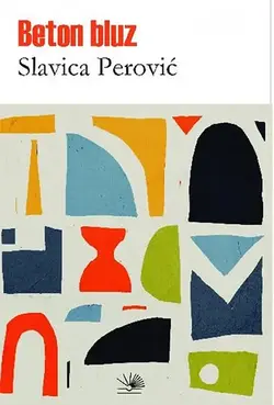 Beton bluz - Slavica Perović