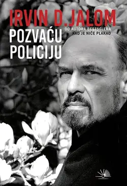 Pozvaću policiju - Irvin D. Jalom