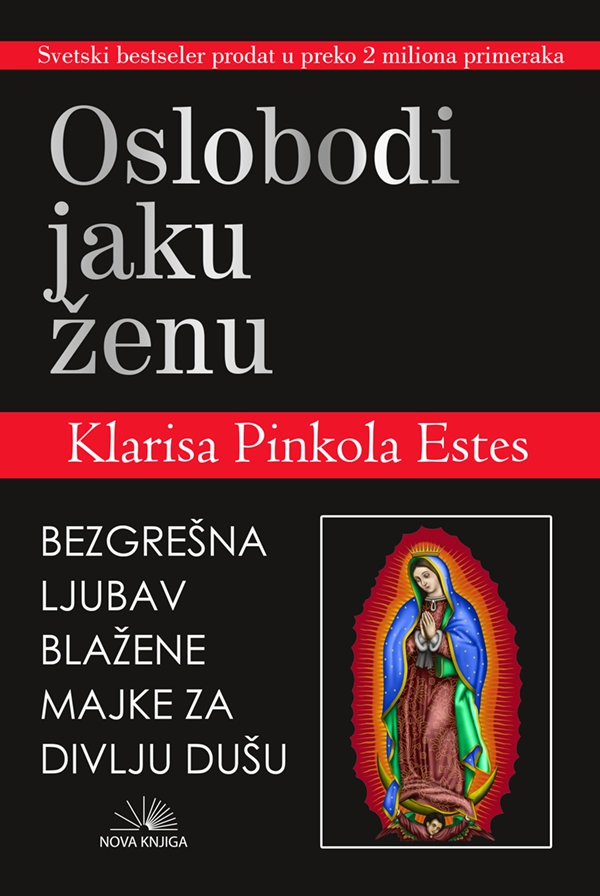 Oslobodi jaku ženu - Klarisa Pinkola Estes