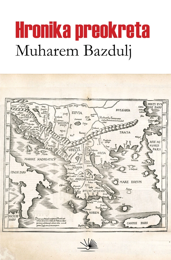 Hronika preokreta - Muharem Bazdulj Hronika preokreta - Muharem Bazdulj