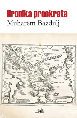 Hronika preokreta - Muharem Bazdulj