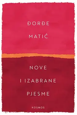 Nove i izabrane pjesme - Đorđe Matić