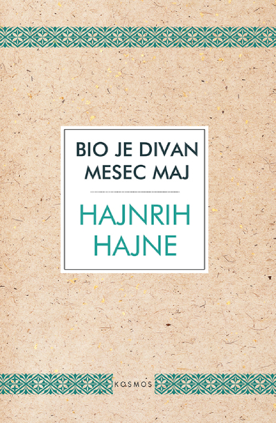 Bio je divan mesec maj - Hajnrih Hajne Bio je divan mesec maj - Hajnrih Hajne