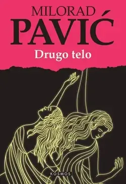 Drugo telo - Milorad Pavić