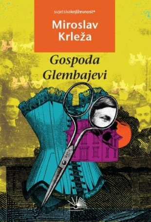 Gospoda Glembajevi - Miroslav Krleža