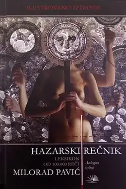 Hazarski rečnik: roman leksikon u 100.000 reči; androgino ilustrovano izdanje - Milorad Pavić