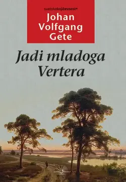 Jadi mladog Vertera - Johan Volfgang Gete Jadi mladog Vertera - Johan Volfgang Gete
