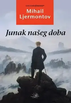 Junak našeg doba - Mihail Ljermontov