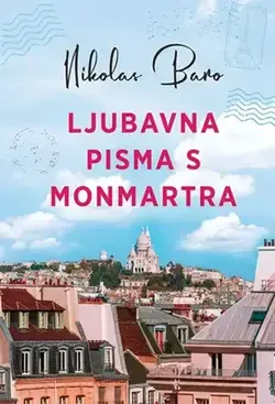 Ljubavna pisma s Monmartra - Nikolas Baro