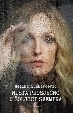 Ništa prosječno u šoljici svemira - Meliha Šuškavčević