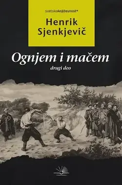 Ognjem i mačem drugi deo - Henrik Sjenkjevič