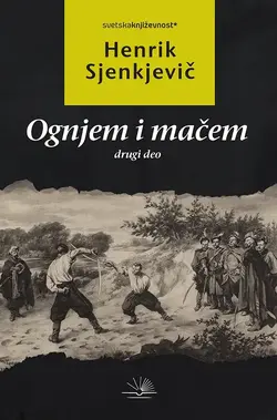 Ognjem i mačem prvi deo - Henrik Sjenkjevič Ognjem i mačem prvi deo - Henrik Sjenkjevič