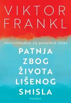 Patnja zbog života lišenog smisla - Viktor E. Frankl