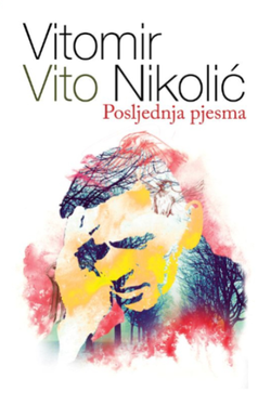Posljednja pjesma - Vitomir Vito Nikolić