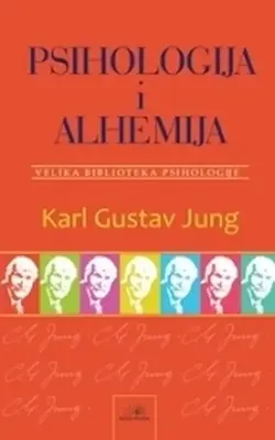 Psihologija i alhemija - Karl Gustav Jung Psihologija i alhemija - Karl Gustav Jung