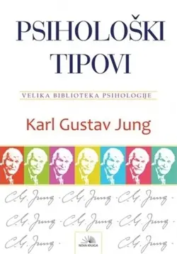 Psihološki tipovi - Karl Gustav Jung Psihološki tipovi - Karl Gustav Jung