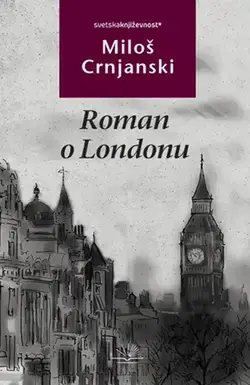 Roman o Londonu - Miloš Crnjanski