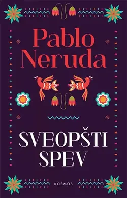 Sveopšti spev - Pablo Neruda