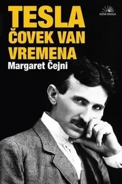 Tesla, čovek van vremena - Margaret Čejni