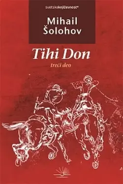 Tihi Don treći deo - Mihail Šolohov Tihi Don treći deo - Mihail Šolohov