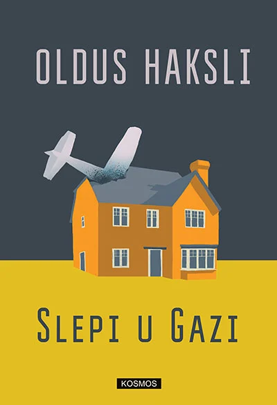 Slepi u Gazi - Oldos Haksli Slepi u Gazi - Oldos Haksli