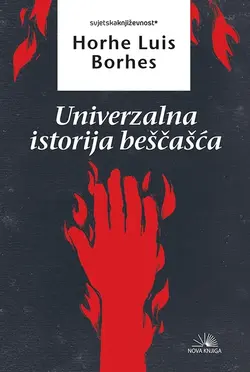 Univerzalna istorija besčašća - Horhe Luis Borhes