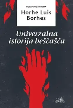 Univerzalna istorija besčašća - Horhe Luis Borhes