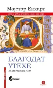 Blagodat utehe, 2. izd. // Majstor Ekhart