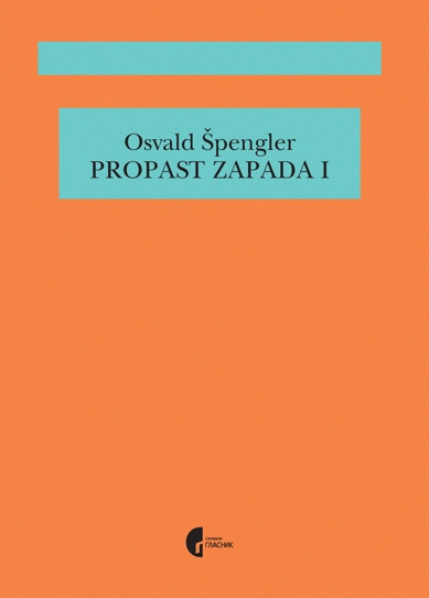 Propast Zapada - knjiga 1 // Osvald Špengler