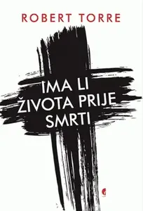 Ima li života prije smrti // Robert Torre