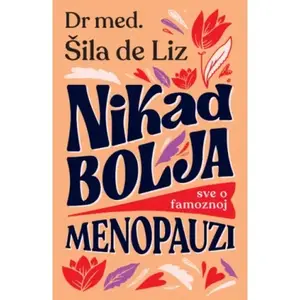 Nikad bolja: sve o famoznoj menopauzi