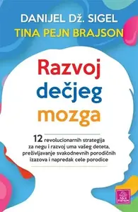 Razvoj dečjeg mozga // D. Dž. Sigel i T. P. Brajson