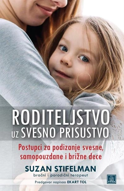 Roditeljstvo uz svesno prisustvo // Suzan Stifelman