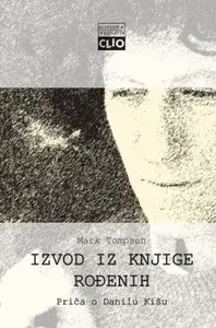 IZVOD IZ KNJIGE ROĐENIH - Priča o Danilu Kišu