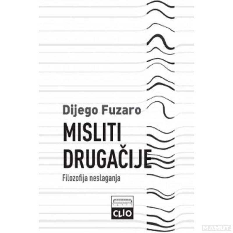 Misliti drugačije - filozofija neslaganja - meki povez