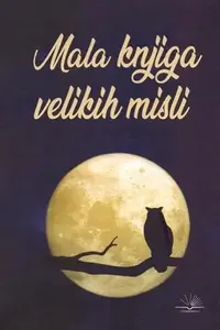 MALA KNJIGA VELIKIH MISLI
