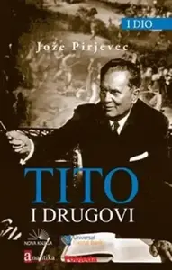 TITO I DRUGOVI  I- dio // Jože Pirjevec