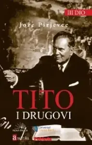 TITO I DRUGOVI III- dio // Jože Pirjevec