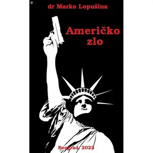 Američko zlo // Marko Lopušina