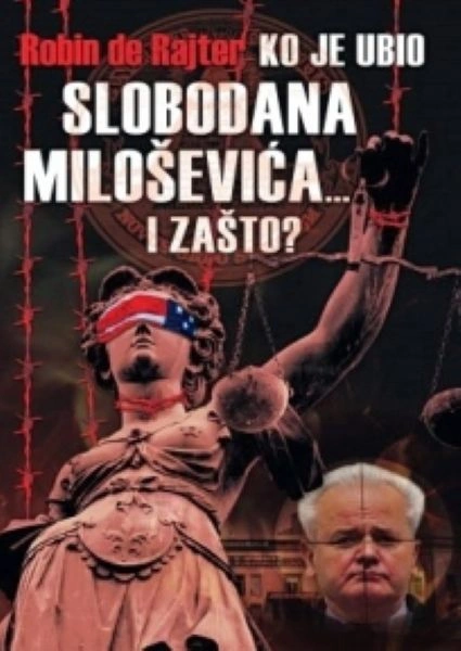 Ko je ubio Slobodana Miloševića