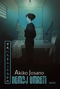 Nemoj umreti // Akiko Josano