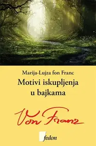 Motivi iskupljenja u bajkama // Marija Lujza fon Franc